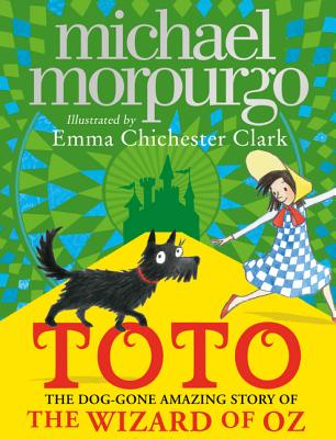 Toto: The Dog-Gone Amazing Story of the Wizard of Oz