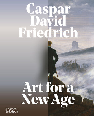 Caspar David Friedrich: Art for a New Age