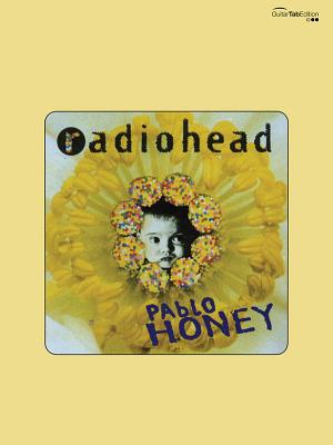 Radiohead -- Pablo Honey: Guitar/Tablature/Vocal (Faber Edition)