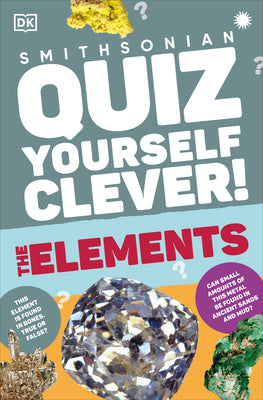 Quiz Yourself Clever! Elements (DK Quiz Yourself Clever)