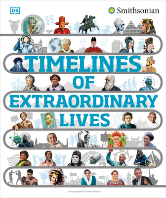 Timelines of Extraordinary Lives (DK Children's Timelines)