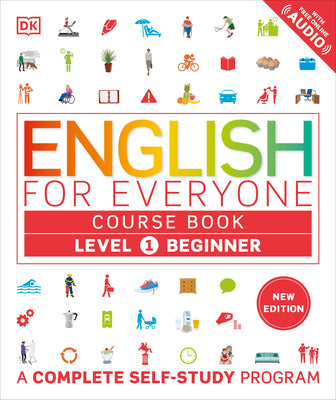 English for Everyone Course Book Level 1 Beginner: A Complete Self-Study Program (DK English for Everyone)