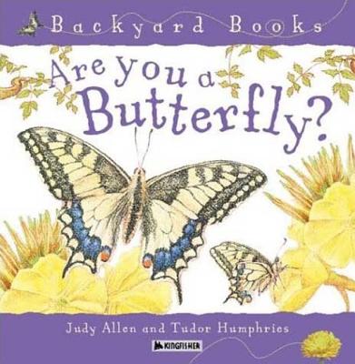 Are You a Butterfly? (Backyard Books)