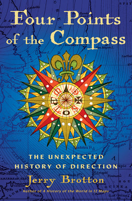 Four Points of the Compass: The Unexpected History of Direction