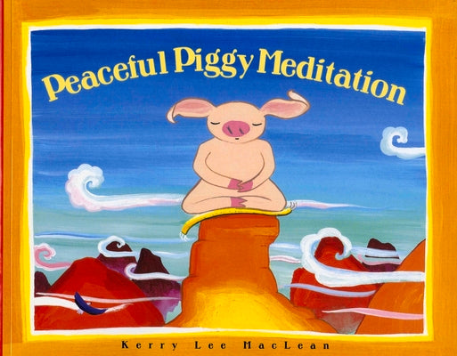 Peaceful Piggy Meditation (Albert Whitman Prairie Books (Paperback))