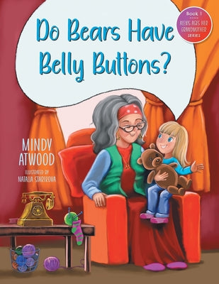 "Do Bears Have Belly Buttons?" (Alexis Asks Her Grandmother)