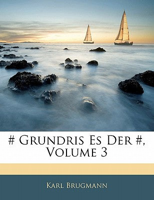 # Grundris Es Der #, Volume 3 (German Edition)