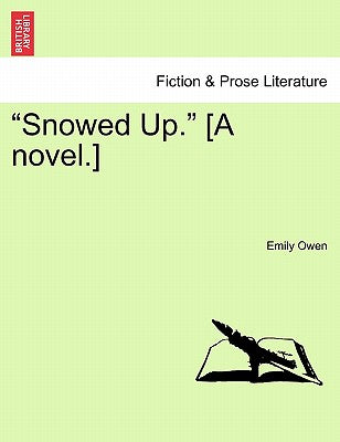 "Snowed Up." [A Novel.]