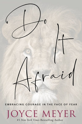 Do It Afraid: Embracing Courage in the Face of Fear