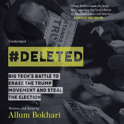 #DELETED: Big Tech's Battle to Erase a Movement and Subvert Democracy