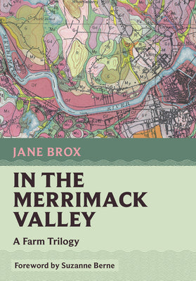 In the Merrimack Valley: A Farm Trilogy (Nonpareil Books, 16)