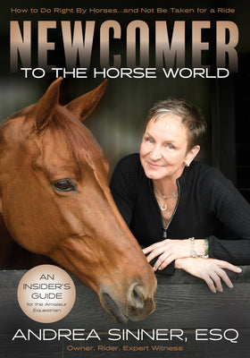 Newcomer to the Horse World: How to Do Right By Horsesand Not Be Taken for a Ride