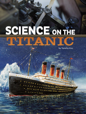 Science on the Titanic (Science of History)