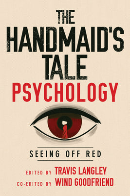 The Handmaid's Tale Psychology: Seeing Off Red (Popular Culture Psychology, 16)