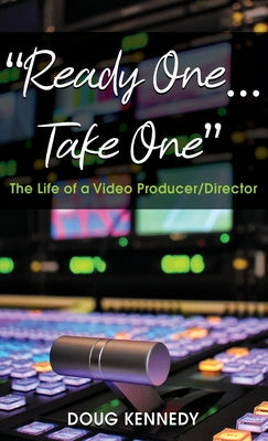 "Ready One... Take One": The Life of a Video Producer/Director