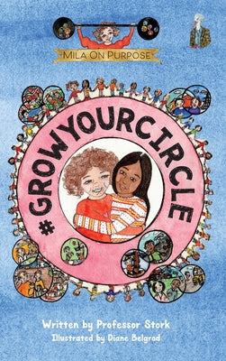 #GrowYourCircle: The graphic novel series that nurtures purpose and empathy while building leadership skills in children (Mila on Purpose)