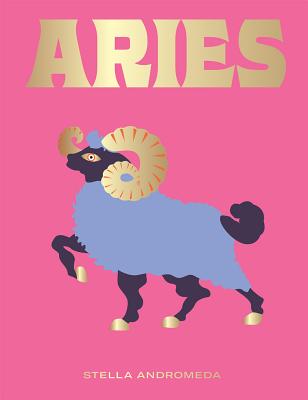 Aries: Harness the Power of the Zodiac (astrology, star sign) (Seeing Stars)