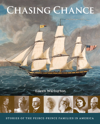 Chasing Chance: Stories of the PeircePrince Families in America