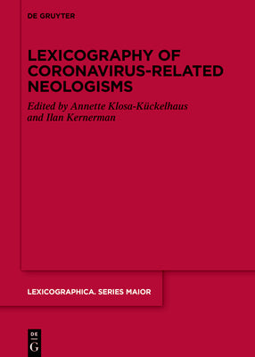 Lexicography of Coronavirus-related Neologisms (Lexicographica. Series Maior, 163)