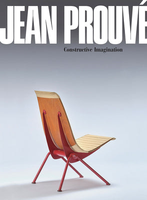 Jean Prouv: Constructive Imagination