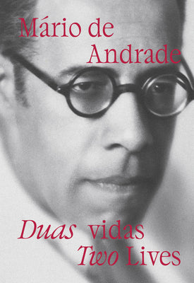 Mrio de Andrade: Two Lives