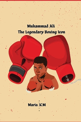 "Muhammad Ali-The Legendary Boxing Icon "