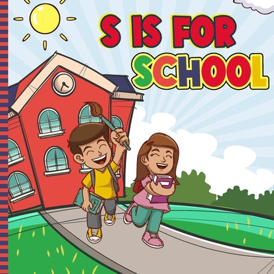 S Is for School: A Classroom Alphabet (BabyLit)