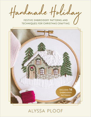 Handmade Holiday: Festive Embroidery Patterns and Techniques for Christmas Crafting