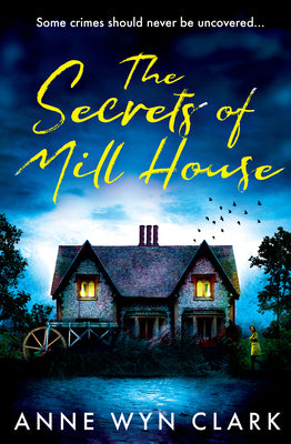 The Secrets of Mill House: The best new psychological suspense thriller for 2024, with a twist you wont see coming