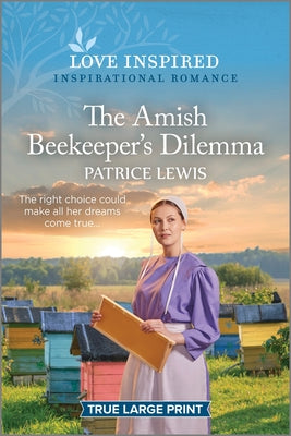 The Amish Beekeeper's Dilemma: An Uplifting Inspirational Romance (Love Inspired)