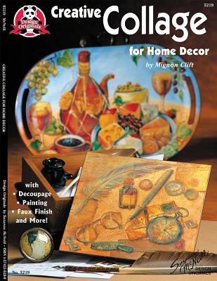 Creative Collage for Home Decor: With Decoupage, Painting, Faux Finish, and More (Design Originals)