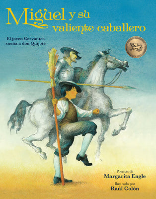 Miguel y su valiente caballero: El joven Cervantes suea a don Quijote (Spanish Edition)